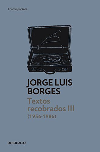 JORGE LUIS BORGES: TEXTOS RECOBRADOS (Paperback, 2015, Debolsillo)