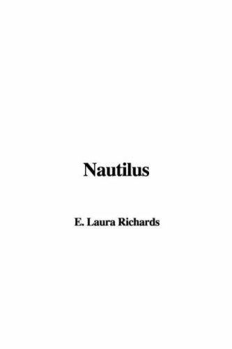 Laura Elizabeth Howe Richards: Nautilus (Hardcover, 2006, IndyPublish)
