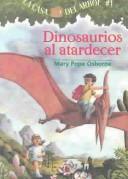 Mary Pope Osborne, Marcela Brovelli: Dinosaurios Al Atardecer/dinosaurs Before Dark (Casa del Arbol) (Paperback, Spanish language, 2004, Lectorum Publications)