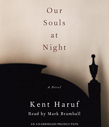 Mark Bramhall, Kent Haruf: Our Souls at Night (AudiobookFormat, 2015, Random House Audio)