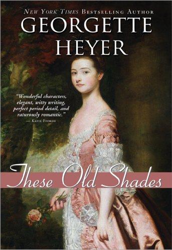 Georgette Heyer: These Old Shades (2009, Sourcebooks Casablanca)