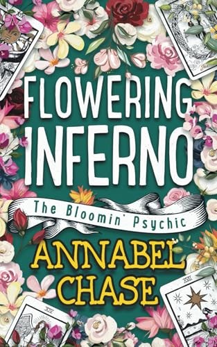 Annabel Chase: Flowering Inferno (Paperback, Independently published)