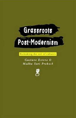 Gustavo Esteva, Madhu Suri Prakash: Grassroots Post-Modernism (Paperback, 1998, Zed Books)