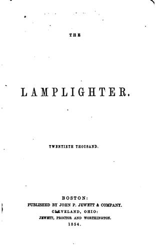 Maria Susanna Cummins: The lamplighter. (1854, J.P. Jewett & company, Jewett, Proctor and Worthington)