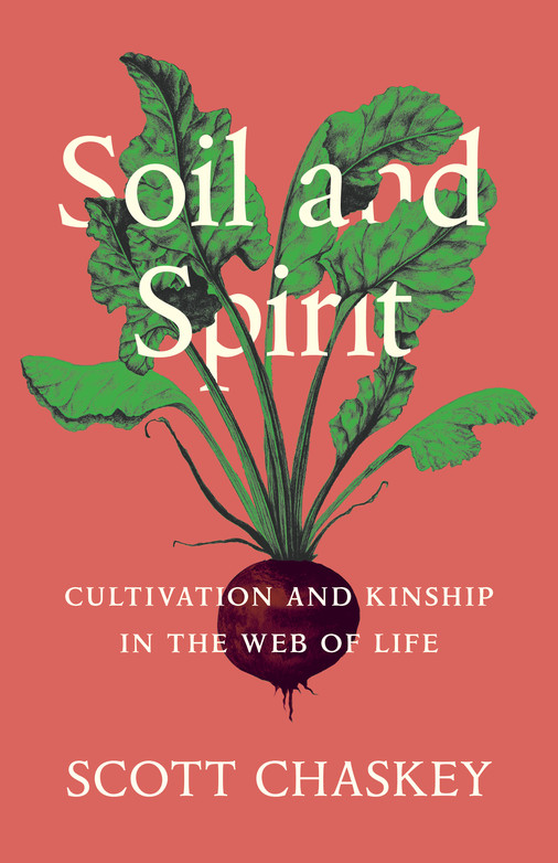 Scott Chaskey: Soil and Spirit (2023, Milkweed Editions)
