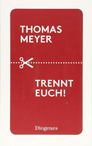 Thomas Meyer: Trennt euch!