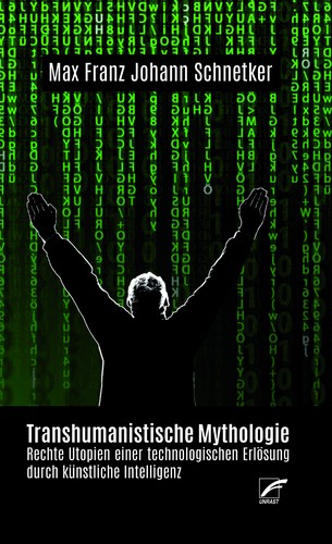 Max Franz Johann Schnetker: Transhumanistische Mythologie (Paperback, German language, 2019, Unrast Verlag)