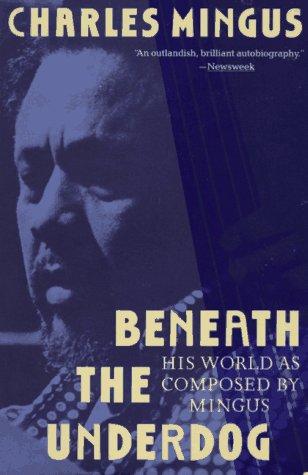 Charles Mingus: Beneath the Underdog (Paperback, 1991, Vintage Books)