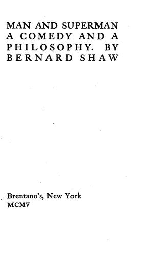 Bernard Shaw: Man and Superman (1905, Brentano's)