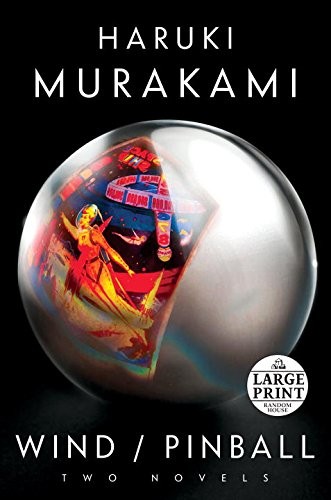 Haruki Murakami: Wind/Pinball: Two novels (Random House Large Print) (2015, Random House Large Print)
