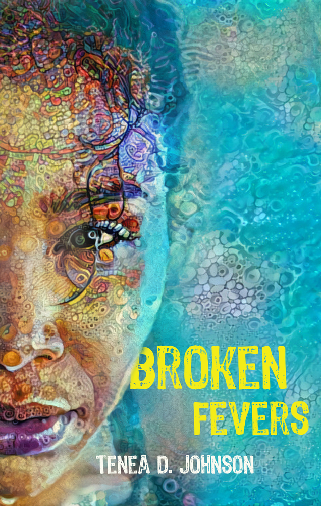 Tenea D. Johnson: Broken Fevers (Rosarium Publishing)