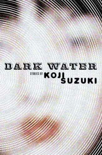Kōji Suzuki: Dark Water (Paperback, 2006, Vertical)