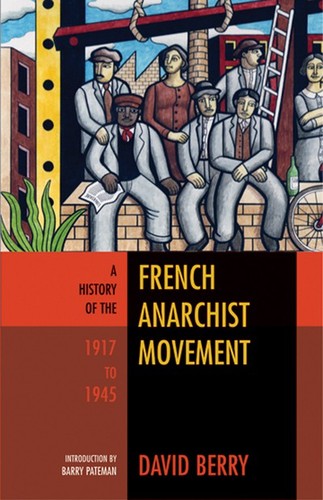 David Berry: A history of the French anarchist movement (Paperback, 2009, AK Press)