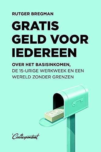Gratis geld voor iedereen (Paperback, Dutch language, 2016, De Correspondent BV)