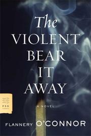 Flannery O'Connor: The Violent Bear It Away (Paperback, 2007, Farrar, Straus and Giroux)