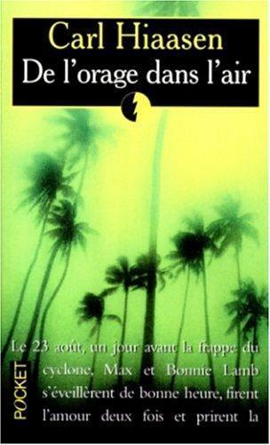 Carl Hiaasen: De l'orage dans l'air (French language)