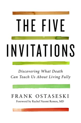 Frank Ostaseski: The five invitations (2017)