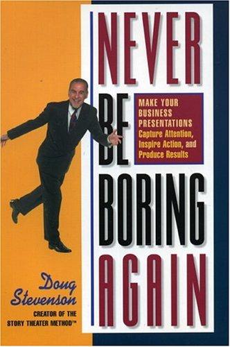 Doug Stevenson: Never Be Boring Again (Paperback, 2004, Cornelia Press)