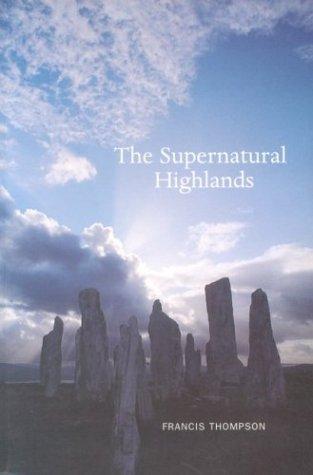 Francis Thompson: The Supernatural Highlands (Paperback, 1999, Luath Press Limited)