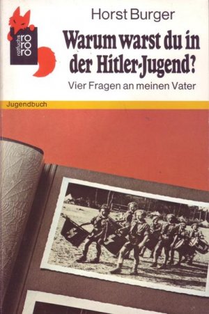 Horst Burger: Warum warst Du in der Hitler-Jugend? (Paperback, german language, rororo Rotfuchs)