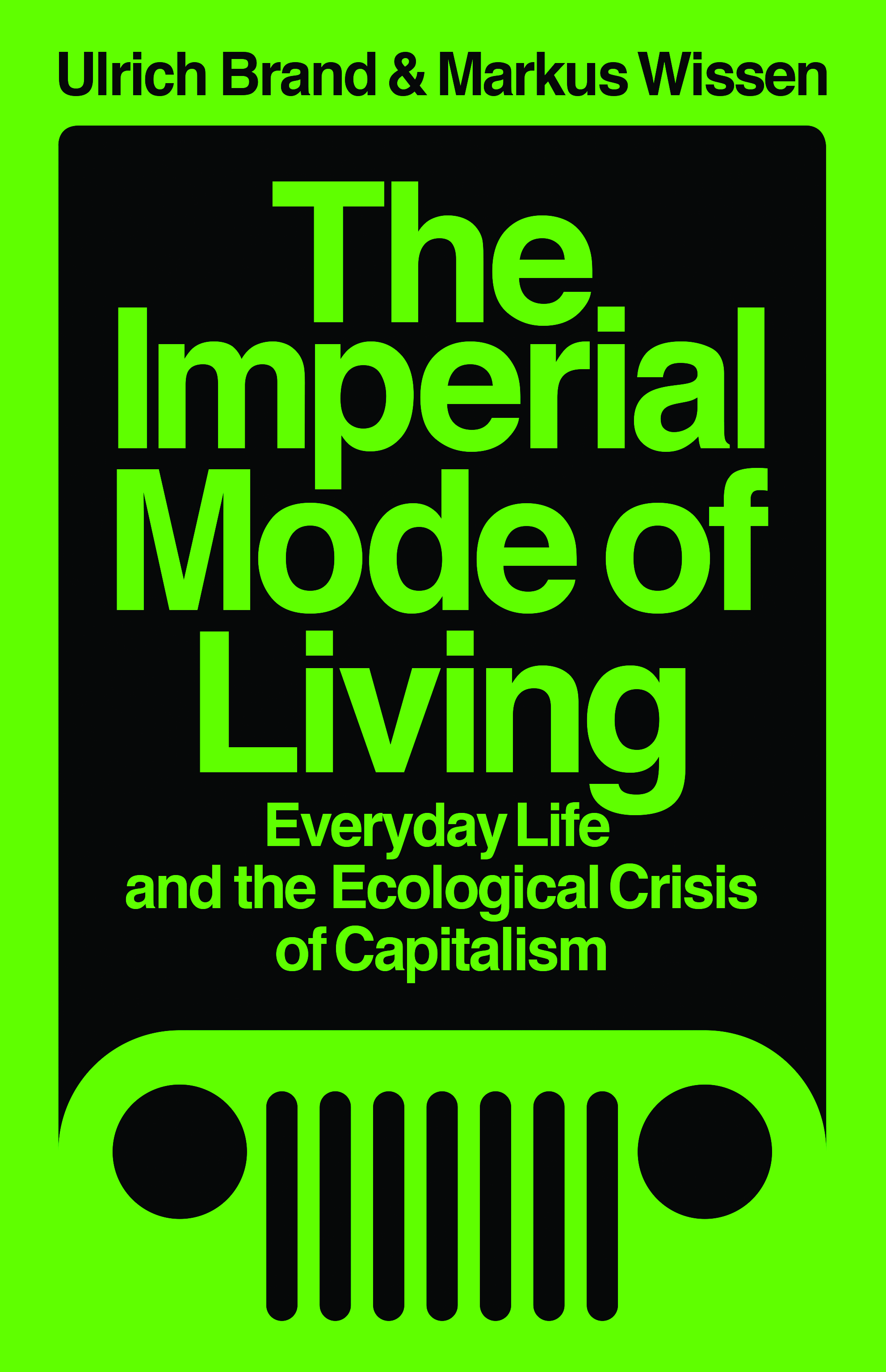 Ulrich Brand, Markus Wissen: Imperial Mode of Living (2021, Verso Books)