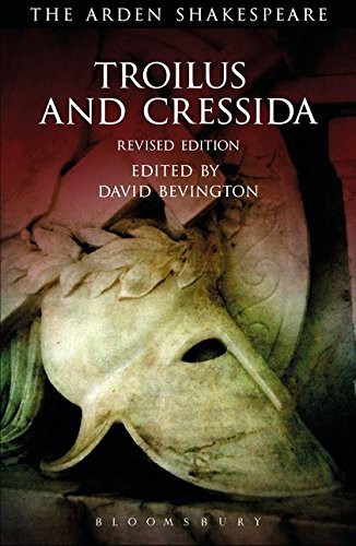 William Shakespeare, Ann Thompson, David Scott Kastan, H. R. Woudhuysen, Richard Proudfoot, David Bevington: Troilus and Cressida (Paperback, 2015, The Arden Shakespeare)