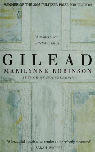 Marilynne Robinson: Gilead (2005)