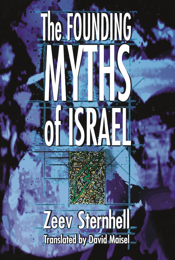 Zeev Sternhell: The Founding Myths of Israel (Paperback, Princeton University press)