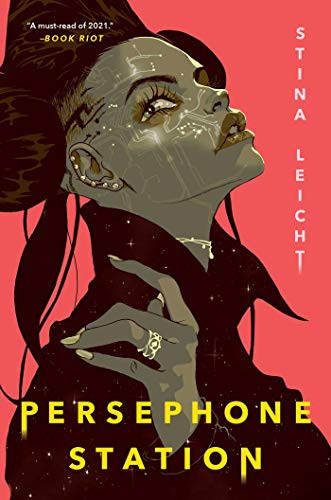 Stina Leicht: Persephone Station (Paperback, 2021, Gallery / Saga Press)