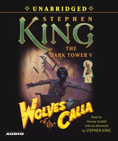 Stephen King: Wolves of the Calla (The Dark Tower, Book 5) (AudiobookFormat, 2003, Simon & Schuster Audio)