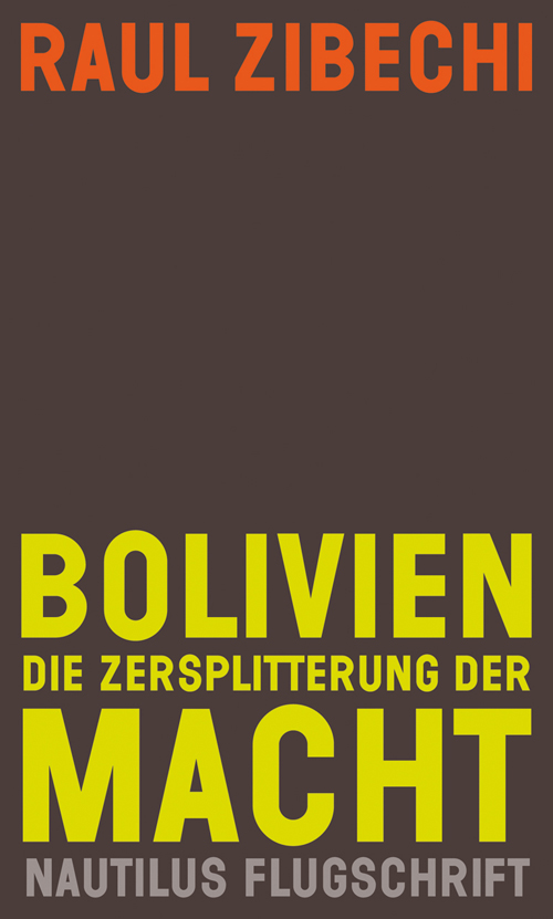 Raúl Zibechi: Bolivien (Paperback, German language, Edition Nautilus)