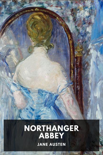Jane Austen: Northanger Abbey (EBook, 2022, Standard Ebooks)