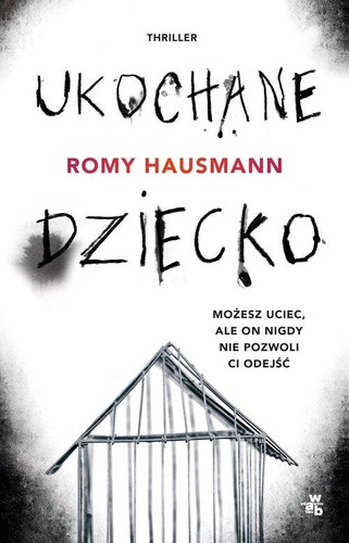 Romy Hausmann: Ukochane dziecko (2022, W.A.B. - Grupa Wydawnicza Foksal)