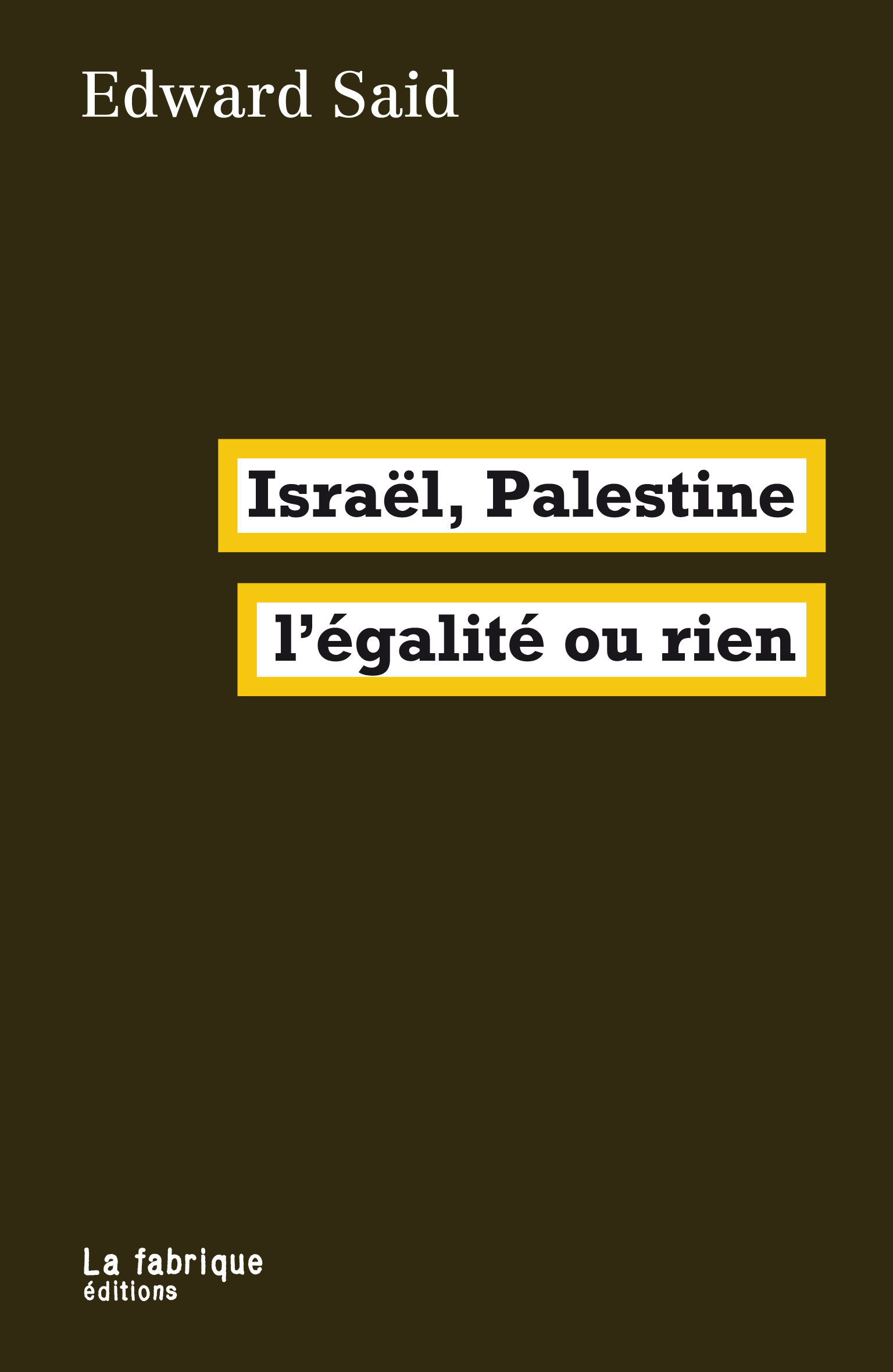 Edward W. Said: Israël, Palestine : l'égalité ou rien (Paperback, Français language, La Fabrique)