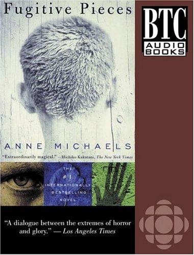 Anne Michaels: Fugitive Pieces (2001, BTC Audiobooks)