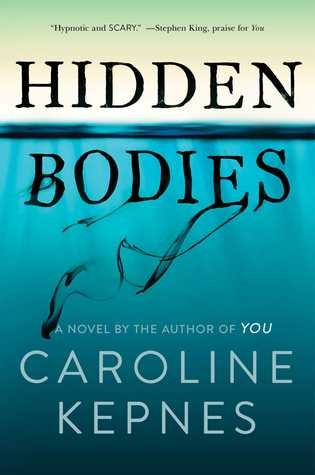 Caroline Kepnes: Hidden Bodies (2016, Simon & Schuster, Limited)