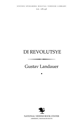 Gustav Landauer: Di reṿolutsye (Yiddish language, 1933, Ch. Brzoza)