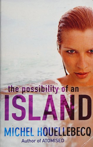 Michel Houellebecq: The possibility of an island (2006, Phoenix)