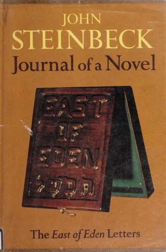 John Steinbeck: Journal of a novel; the East of Eden letters