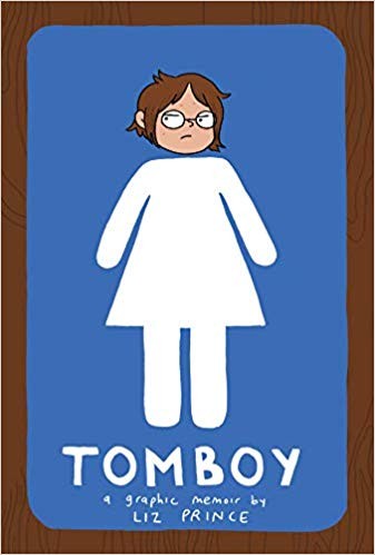 Liz Prince: Tomboy : a graphic memoir (Paperback, 2014, Zest Books)