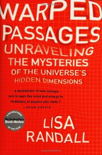 Lisa Randall: Warped passages (2005, Ecco)