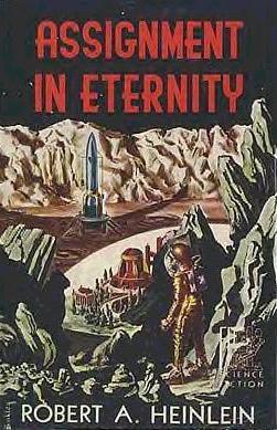 Robert A. Heinlein: Assignment in Eternity (Hardcover, 1953, Fantasy Press)