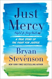 Bryan Stevenson: Just Mercy (Hardcover, 2018, Delacorte Press, an imprint of Random House Children's Books)