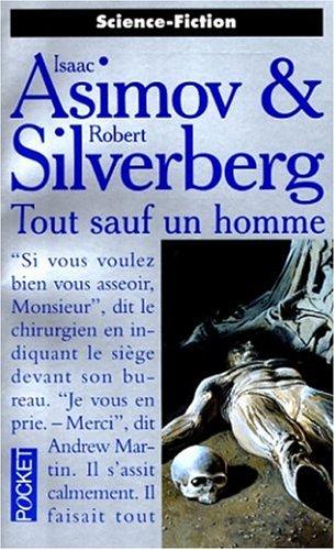 Isaac Asimov, Robert Silverberg: Tout sauf un homme (Paperback, French language, 1998, Pocket)
