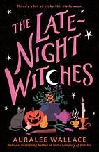 Auralee Wallace: The Late-Night Witches (Paperback, 2025, Ace / Berkley / Penguin Publishing Group)
