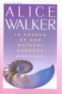 Alice Walker: In Search of Our Mother's Garden (1984, Turtleback Books Distributed by Demco Media)