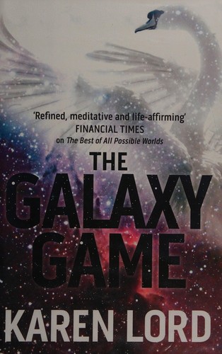 Karen Lord: The galaxy game (2014)