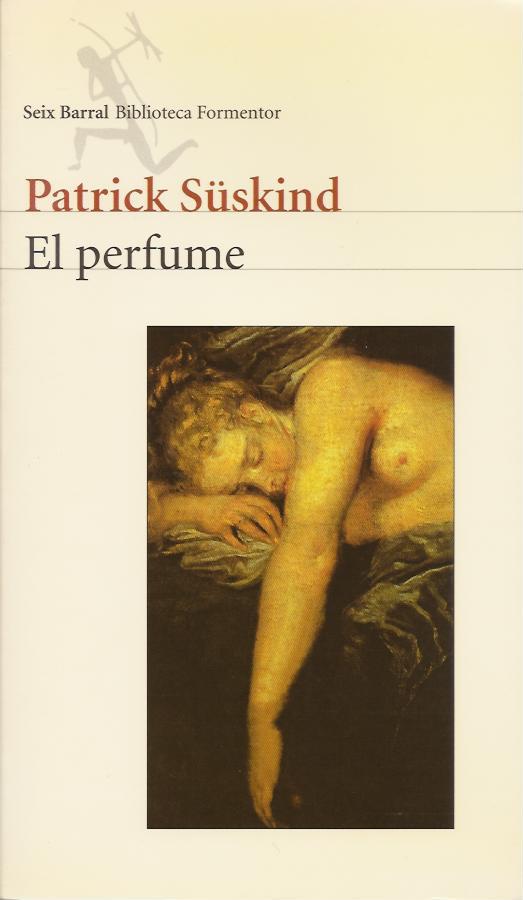 Patrick Süskind: El perfume (Spanish language, 2003, Seix i Barral)