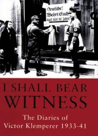 Victor Klemperer: I shall bear witness (1998, Weidenfeld & Nicolson)