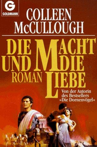 Colleen McCullough: Die Macht und die Liebe. Roman. (Paperback, German language, 1992, Goldmann)